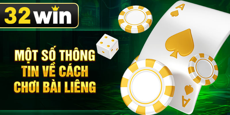 Một số thông tin về cách chơi bài liêng