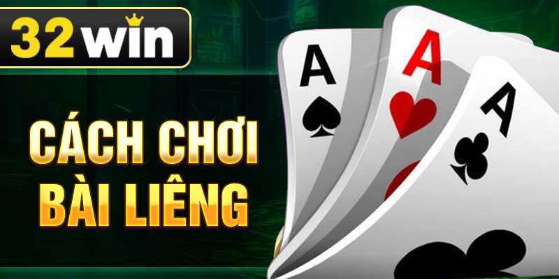 Cách Chơi Bài Liêng - Cách Tố Bài Thông Minh Để Thắng
